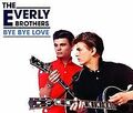 Bye Bye Love von Everly Brothers | CD | Zustand sehr gut