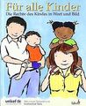 Für alle Kinder: Die Rechte des Kindes in Wort und ... | Buch | Zustand sehr gut