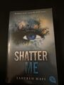 Shatter Me | Tahereh Mafi | 2023 | deutsch | Ich fürchte mich nicht