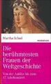 Die berühmtesten Frauen der Weltgeschichte: Von der Antike ... von Schad, Martha