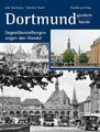 Dortmund - gestern und heute | Gegenüberstellungen zeigen den Wandel | Deutsch