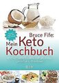 Bruce Fife: Mein Keto-Kochbuch: 450 ketogene Rezept... | Buch | Zustand sehr gut