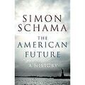 The American Future: A History von Simon Schama | Buch | Zustand gut