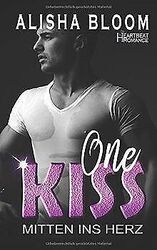 One Kiss - Mitten ins Herz: Heartbeat Romance von Bloom,... | Buch | Zustand gutGeld sparen & nachhaltig shoppen!