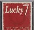 CD - LUCKY 7 - ONE WAY TRACK #Y16#