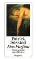 Das Parfum - Patrick Süskind - Die Geschichte eines Mörders