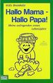 Hallo Mama - Hallo Papa!: Meine aufregenden erste... | Buch | Zustand akzeptabel