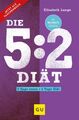 Die 5:2-Diät: 5 Tage essen - 2 Tage Diät (Abnehmen mit GU) Lange, Elis 1217836-2