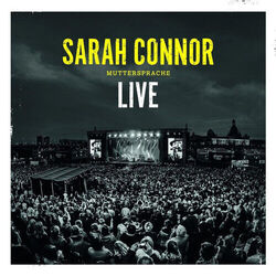 Sarah Connor - Muttersprache - Live