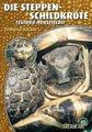  Die Steppenschildkröte -Testudo horsfieldii -Thomas Wilms - NTV-Art für Art