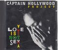 CAPTAIN HOLLYWOOD PROJECT "Love Is Not Sex" CD-Album