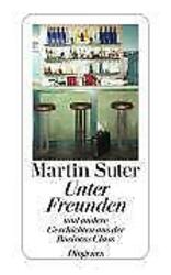 Unter Freunden von Martin Suter (2008, Taschenbuch)