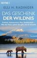 Das Geschenk der Wildnis - Elli H. Radinger (2022) - UNGELESEN