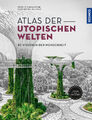 Atlas der utopischen Welten | Ophélie Chavaroche, Jean-Michel Billioud | deutsch