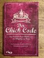 Der Chick Code: Das Gesetzbuch für Chicks und den Umgang mit Bros - Alexandra Re