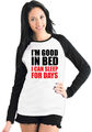 Baseball-T-Shirt I'm Good In Bed lustig Damen Damen