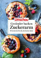 Apotheken Umschau: Gesünder backen - zuckerarm|Herausgegeben:Wort & Bild Verlag