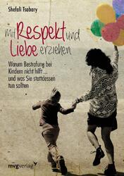 Mit Respekt und Liebe erziehen | Shefali Tsabary | 2016 | deutsch