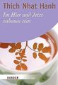 Im Hier und Jetzt zuhause sein von Thich Nhat Hanh | Buch | Zustand sehr gut