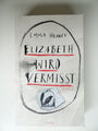 (299) Elizabeth wird vermisst – Der Bestseller Roman von Emma Healey 