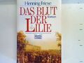 Das Blut der Lilie: Roman Bd. 11609 : Allgemeine Reihe Friese, Henning: