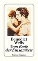 Vom Ende der Einsamkeit (detebe) von Wells, Benedict | Buch | Zustand sehr gut