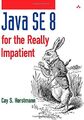 Java Se 8 for the Really Impatient - Horstmann, Cay S.