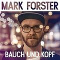 Bauch und Kopf Mark Forster: