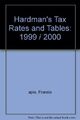 Hardman's Tax Rates and Tables: 1999 / 2000,Francis aple