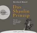 DAS SHAOLIN-PRINZIP: TUE NUR... VON BERNHARD MOESTL AUF AUDIO CD 2014 HÖRBUCH