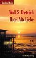 Hotel Alte Liebe: Cuxland Krimi von Dietrich, Wolf S