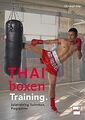 Thaiboxen Training.: Solotraining, Techniken, Progr... | Buch | Zustand sehr gut