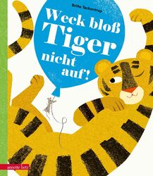 Britta Teckentrup | Weck bloß Tiger nicht auf! | Buch | Deutsch (2017) | 24 S.