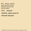 NYC    chrysler   building  space grey $ir Michael designer  blank journal limit