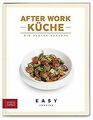 After Work Küche: Die besten Rezepte (Easy Cooking ... | Buch | Zustand sehr gut