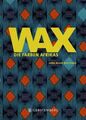 WAX: Die Farben Afrikas Bouttiaux, Anne-Marie: