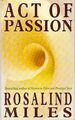 Act of Passion von Miles, Rosalind | Buch | Zustand sehr gut