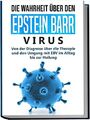 Die Wahrheit über den Epstein Barr Virus: Von der Diagnose über die Therapie und