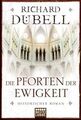 Die Pforten der Ewigkeit von Richard Dübell (2012, Taschenbuch)