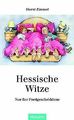 Hessische Witze: Nur fier Fordgeschriddene von Emme... | Buch | Zustand sehr gut