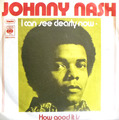 7" 1972 REGGAE IN MINT- ! JOHNNY NASH :  I Can See Clearly Now