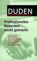 Duden. Professionelles Bewerben - leicht gemacht: D... | Buch | Zustand sehr gut