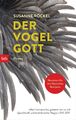 Der Vogelgott | Roman | Susanne Röckel | Deutsch | Taschenbuch | 272 S. | 2020