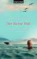 Der kleine Wal: Die wahre Geschichte einer wunderbaren B... | Buch | Zustand gut