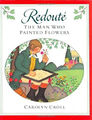 Redoute: Der Mann, der Blumen malte Hardcover Carolyn Croll