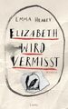 Elizabeth wird vermisst: Roman Roman Healey, Emma und Rainer Schumacher: 853618