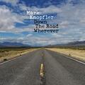 MARK KNOPFLER - DOWN THE ROAD WHEREVER   CD NEU