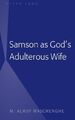  Simson als Götter ehebrecherische Frau von M. Alroy Mascrenghe 9781433150661 NEUES Buch