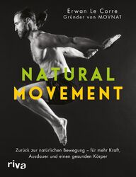 Natural Movement | Erwan Le Corre | Taschenbuch | 480 S. | Deutsch | 2019