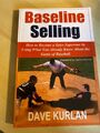 Baseline Selling: How to Become a Sales Superstar by Using What You Alrea 148895